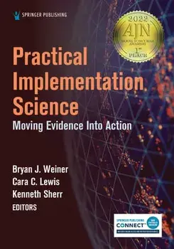 Practical Implementation Science: Moving Evidence Into Action, Paperback/Bryan J. Weiner
