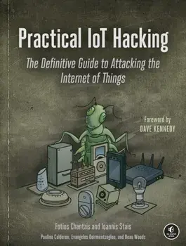 Practical Iot Hacking. The Definitive Guide to Attacking the Internet of Things, Paperback/Ioannis Stais