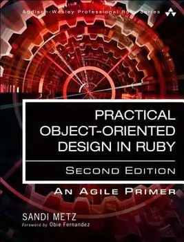 Practical Object-Oriented Design: An Agile Primer Using Ruby, Paperback (2nd Ed.)/Sandi Metz