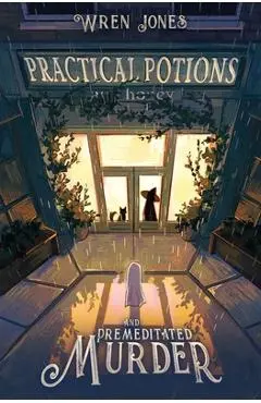 Practical Potions and Premeditated Murder - Wren Jones