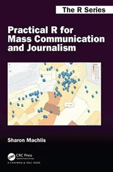 Practical R for Mass Communication and Journalism, Paperback/Sharon Machlis