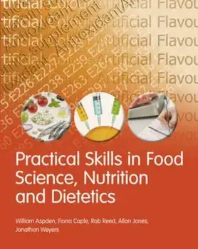 Practical Skills in Food Science, Nutrition and Dietetics, Paperback/William Aspden