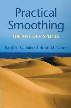 Practical Smoothing. The Joys of P-splines, Hardback/Brian D. Marx