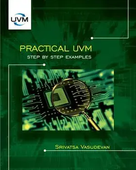 Practical Uvm: Step by Step Examples, Paperback/Srivatsa Vasudevan