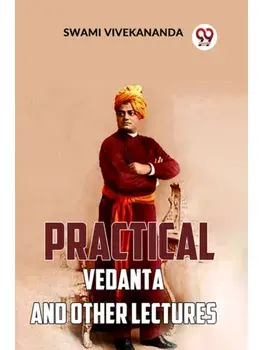 Practical Vedanta And Other Lectures, Paperback/***