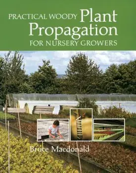 Practical Woody Plant Propagation for Nursery Growers, Paperback/Bruce MacDonald