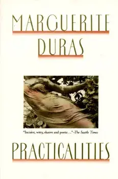 Practicalities, Paperback/Marguerite Duras