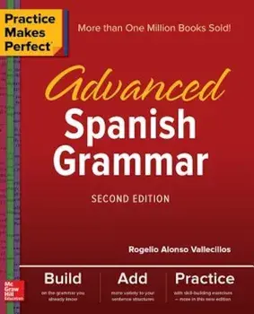 Practice Makes Perfect: Advanced Spanish Grammar, Second Edition, Paperback/Rogelio Alonso Vallecillos