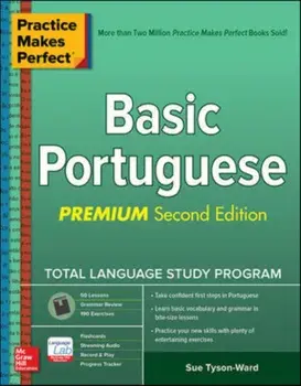 Practice Makes Perfect: Basic Portuguese, Premium Second Edition, Paperback/Sue Tyson-Ward