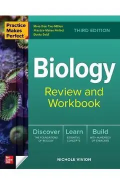 Practice Makes Perfect: Biology Review and Workbook, Third Edition - Nichole Vivion