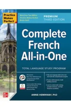 Practice Makes Perfect: Complete French All-In-One, Premium Third Edition - Annie Heminway