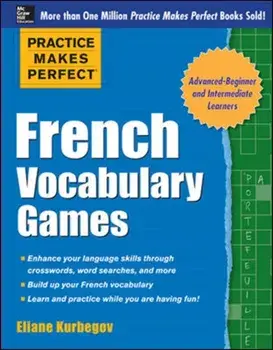 Practice Makes Perfect French Vocabulary Games, Paperback/Eliane Kurbegov