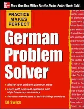 Practice Makes Perfect German Problem Solver, Paperback/Ed Swick