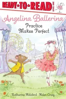 Practice Makes Perfect: Ready-To-Read Level 1, Paperback/Katharine Holabird