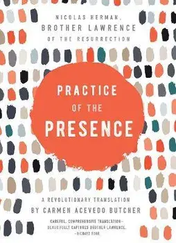 Practice of the Presence. A Revolutionary Translation by Carmen Acevedo Butcher, Hardback/***
