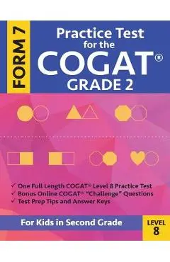 Practice Test for the Cogat Grade 2 Form 7 Level 8: Gifted and Talented Test Preparation Second Grade; Cogat 2nd Grade; Cogat Grade 2 Books, Cogat Tes - Gifted And Talented Cogat Prep Team