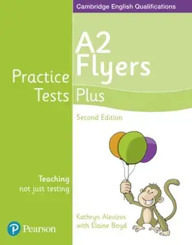 Practice Tests Plus A2 Flyers Students' Book. 2 ed, Paperback/Kathryn Alevizos