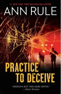 Practice to Deceive - Ann Rule