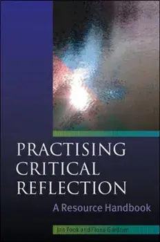 Practising Critical Reflection: A Resource Handbook, Paperback/Fiona Gardner