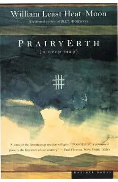 Prairyerth: A Deep Map - William Least Heat Moon