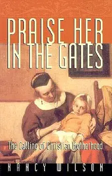 Praise Her in the Gates, Paperback/Nancy Wilson