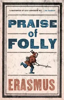 Praise of Folly, Paperback/Roger Erasmus