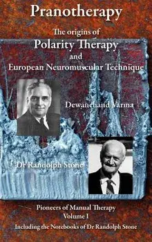 Pranotherapy - The Origins of Polarity Therapy and European Neuromuscular Technique, Hardcover/Phil Young