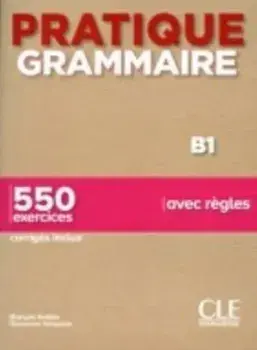 Pratique Grammaire. Livre B1 + corriges, Paperback/E Sirejols