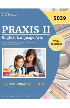 Praxis II English Language Arts 5039 Study Guide: Test Prep with 2 Full-Length Practice Exams [4th Edition] - Cox