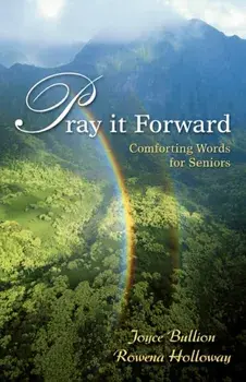 Pray It Forward. Comforting Words for Seniors, Paperback/Joyce Bullion