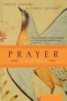 Prayer: A History, Paperback/Philip Zaleski