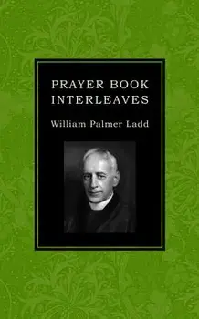 Prayer Book Interleaves, Paperback/William Palmer Ladd