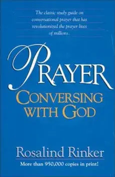 Prayer: Conversing with God, Paperback/Rosalind Rinker
