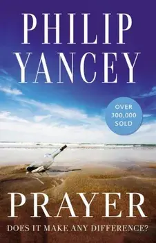 Prayer: Does It Make Any Difference', Paperback/Philip Yancey