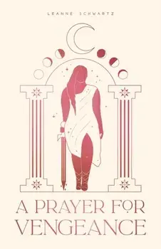 Prayer for Vengeance, A, Hardback/Leanne Schwartz