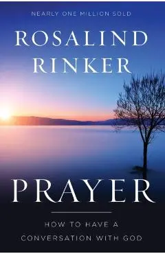Prayer: How to Have a Conversation with God - Rosalind Rinker