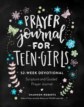 Prayer Journal for Teen Girls. 52-Week Scripture, Devotional, & Guided Prayer Journal, Spiral Bound/Shannon Roberts