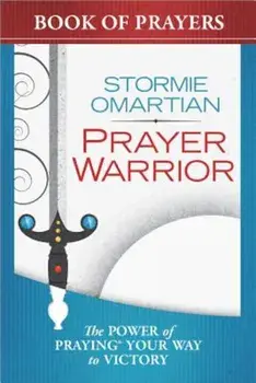 Prayer Warrior Book of Prayers: The Power of Praying(r) Your Way to Victory, Paperback/Stormie Omartian