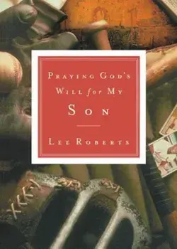 Praying God's Will for My Son, Paperback/Lee Roberts