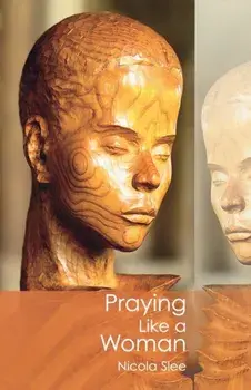 Praying Like a Woman, Paperback/Dr Nicola Slee