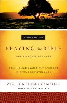Praying the Bible: The Book of Prayers, Paperback/Wesley Campbell