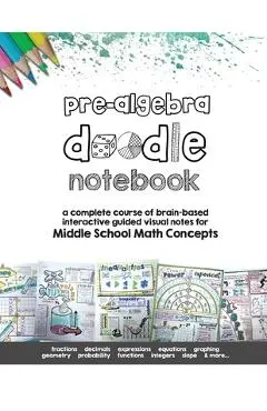 Pre Algebra Doodle Notes: a complete course of brain-based interactive guided visual notes for Middle School Math Concepts - Math Giraffe