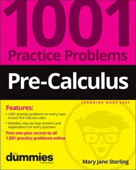 Pre-Calculus: 1001 Practice Problems For Dummies (+ Free Online Practice), Paperback/MJ Sterling