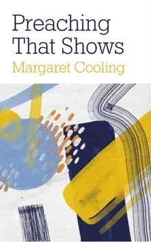 Preaching that Shows. Revealing Relevance, Paperback/Margaret Cooling