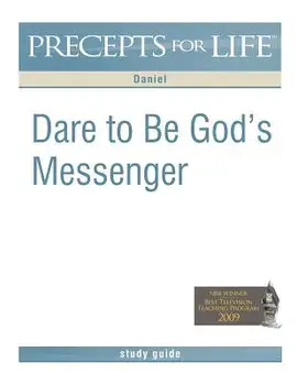 Precepts for Life Study Guide: Dare to Be God's Messenger (Daniel), Paperback/Kay Arthur