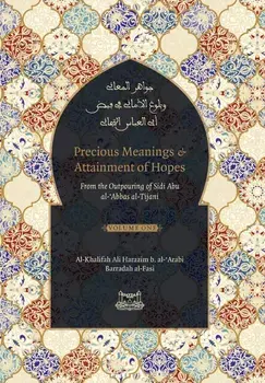 Precious Meanings and Attainment of Hopes: From the Outpourings of Sidi Abu al-Abbas al-Tijani (Jawaahir al-Ma'aani), Paperback/Shaykh Ahmad Al-Tijani