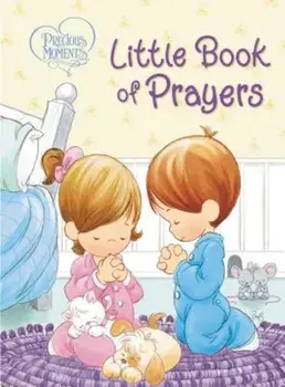 Precious Moments: Little Book of Prayers, Hardcover/Thomas Nelson