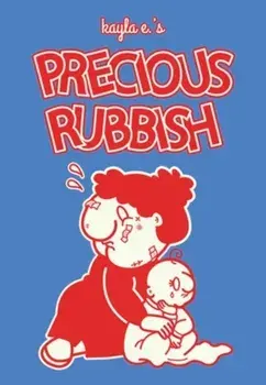 Precious Rubbish, Hardback/Kayla E.