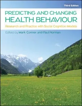 Predicting and Changing Health Behaviour: Research and Practice with Social Cognition Models, Paperback/Paul Norman