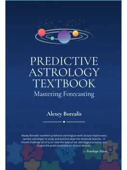 Predictive Astrology Textbook: Mastering Forecasting, Paperback/Alexey Borealis